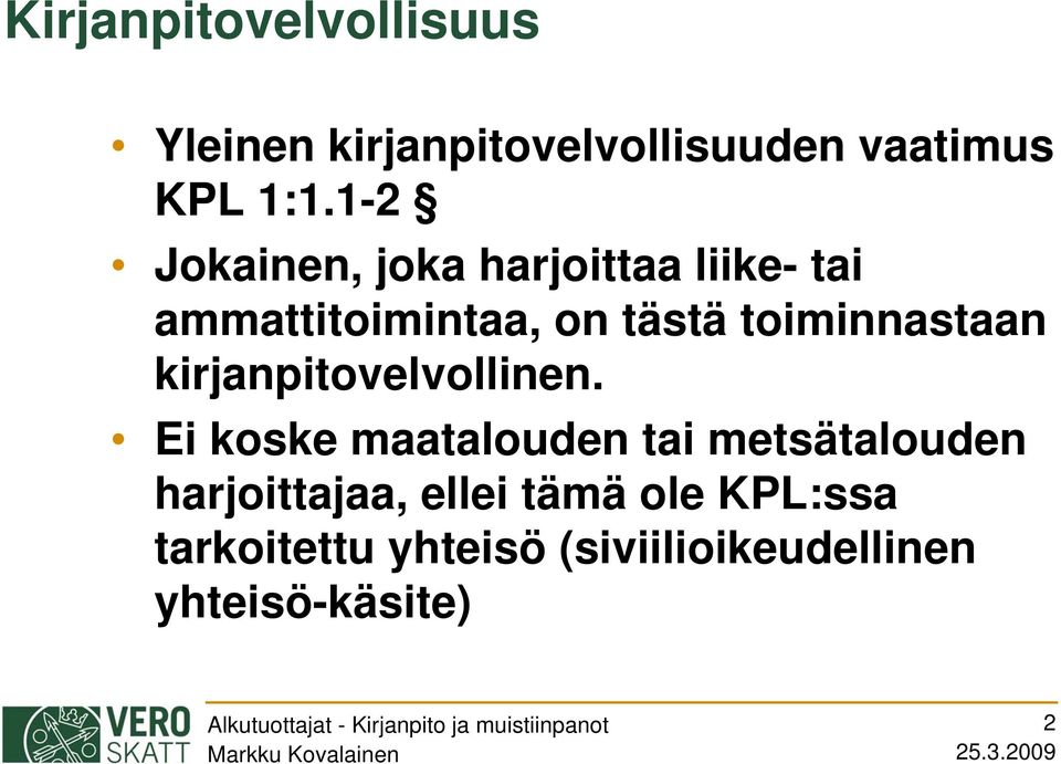 toiminnastaan kirjanpitovelvollinen.