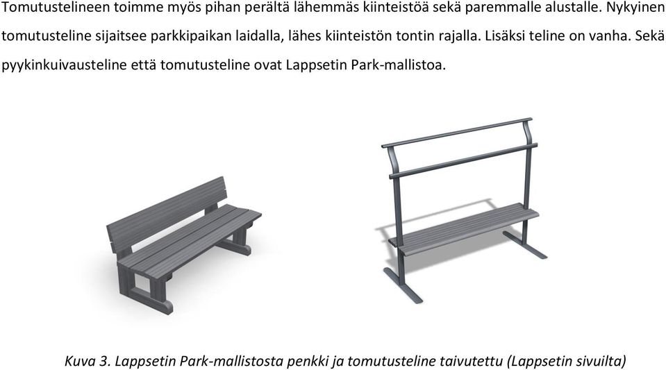 Lisäksi teline on vanha.