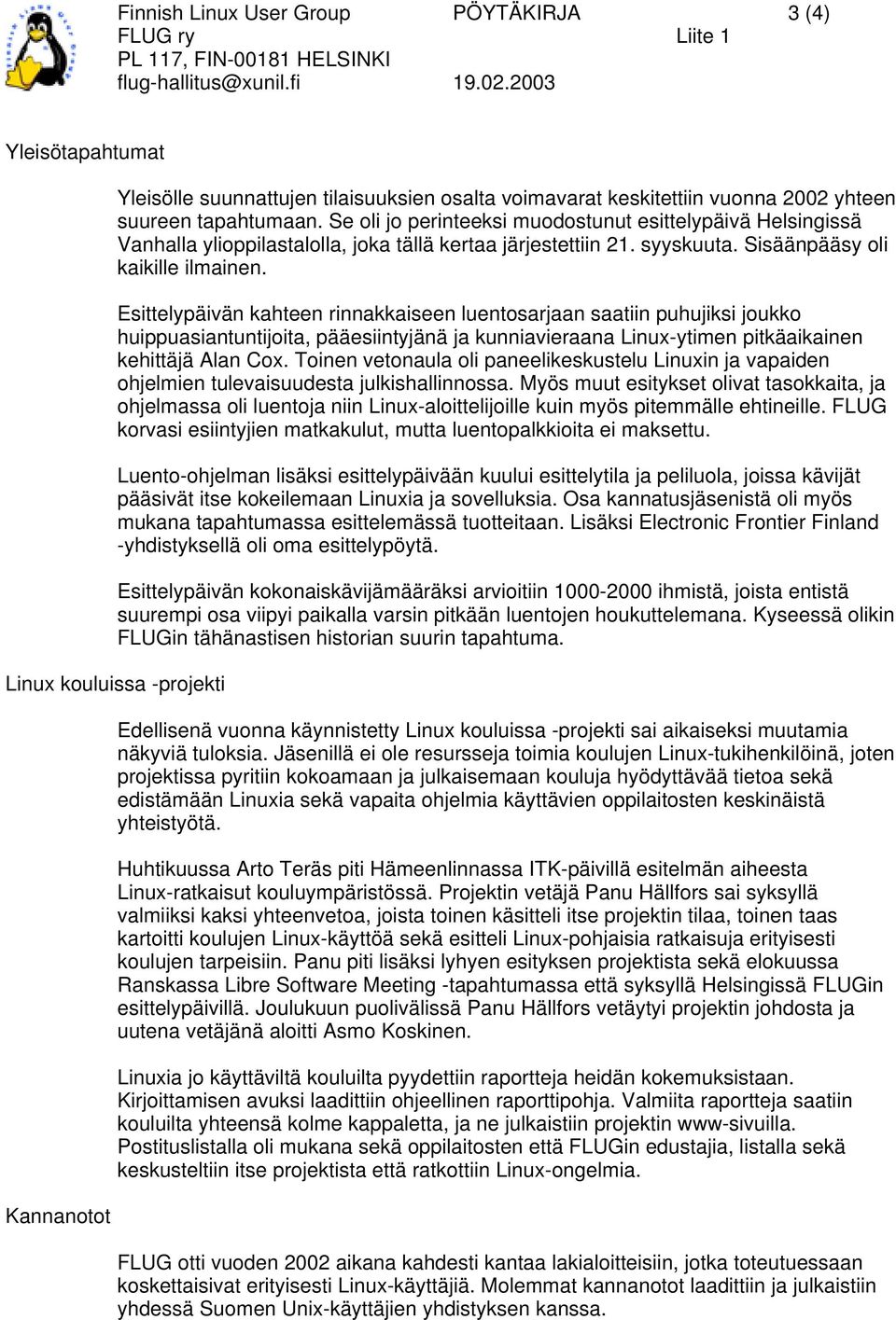 Esittelypäivän kahteen rinnakkaiseen luentosarjaan saatiin puhujiksi joukko huippuasiantuntijoita, pääesiintyjänä ja kunniavieraana Linux-ytimen pitkäaikainen kehittäjä Alan Cox.