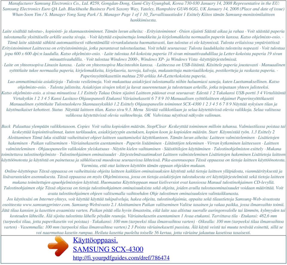 Manager Page 1 of 1 10_Turvallisuustiedot 1 Esittely Kiitos tämän Samsung-monitoimilaitteen hankkimisesta. Laite sisältää tulostus-, kopiointi- ja skannaustoiminnot.