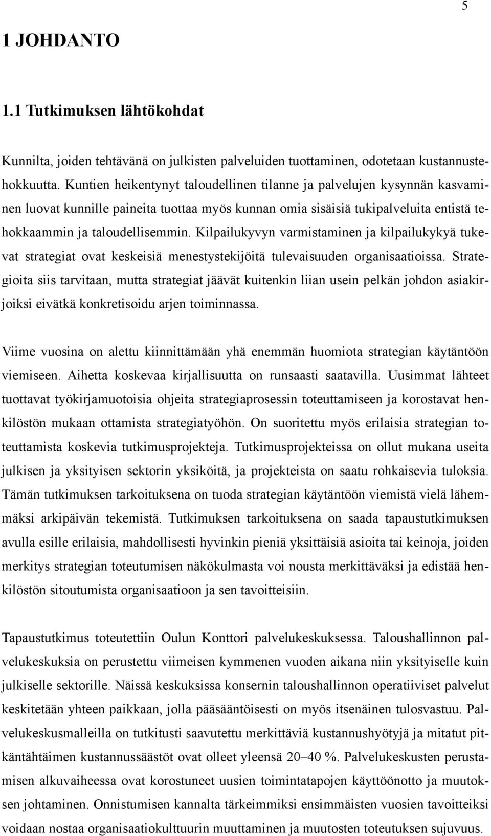 Kilpailukyvyn varmistaminen ja kilpailukykyä tukevat strategiat ovat keskeisiä menestystekijöitä tulevaisuuden organisaatioissa.