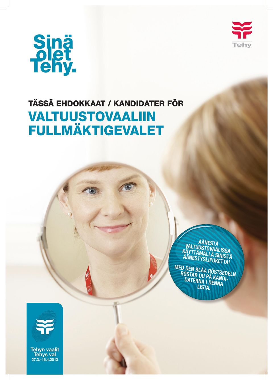FULLMÄKTIGEVALET ÄÄNE VALTUUSTO STÄ KÄYTTÄMÄ VAALISSA