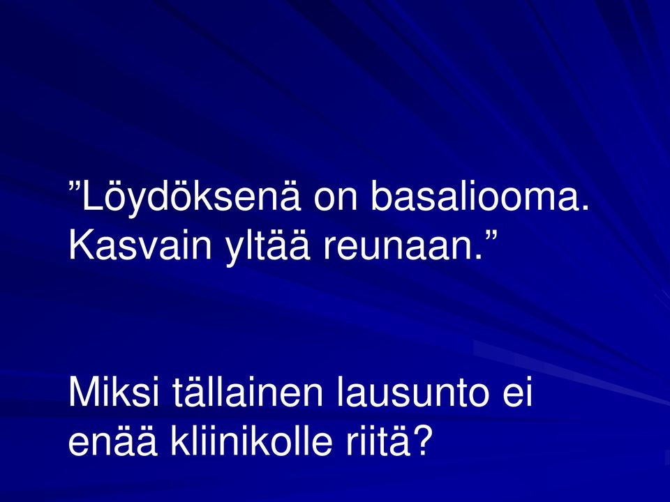 Miksi tällainen lausunto