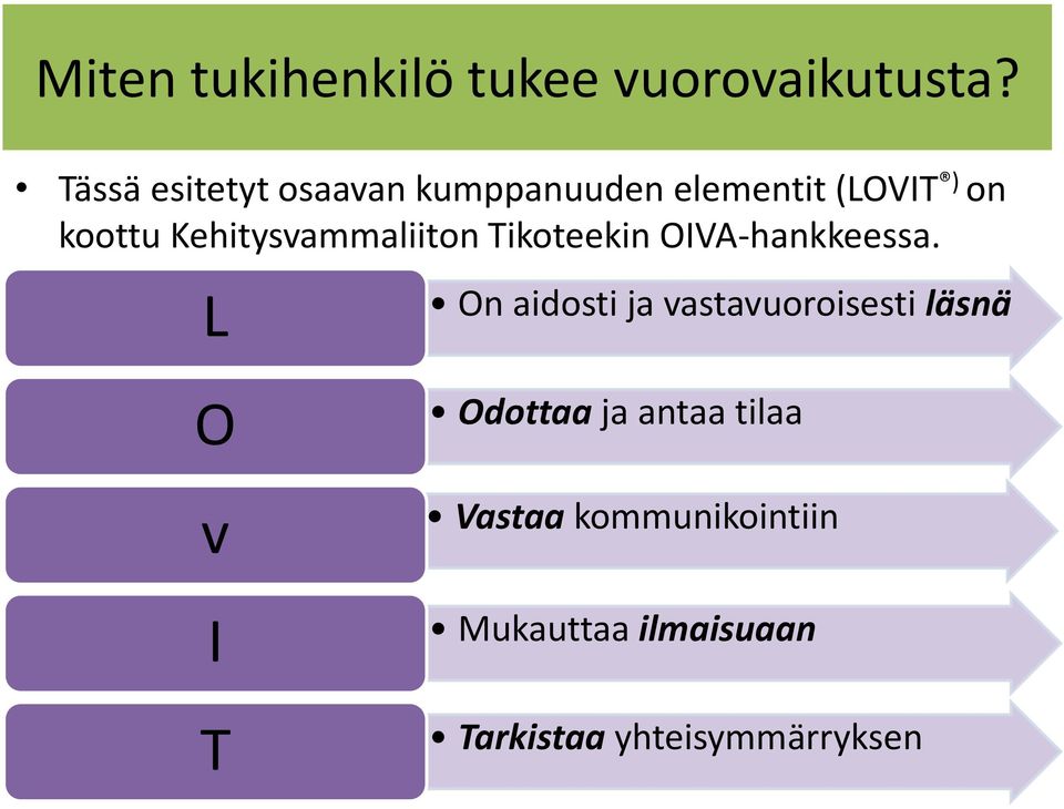 Kehitysvammaliiton Tikoteekin OIVA-hankkeessa.