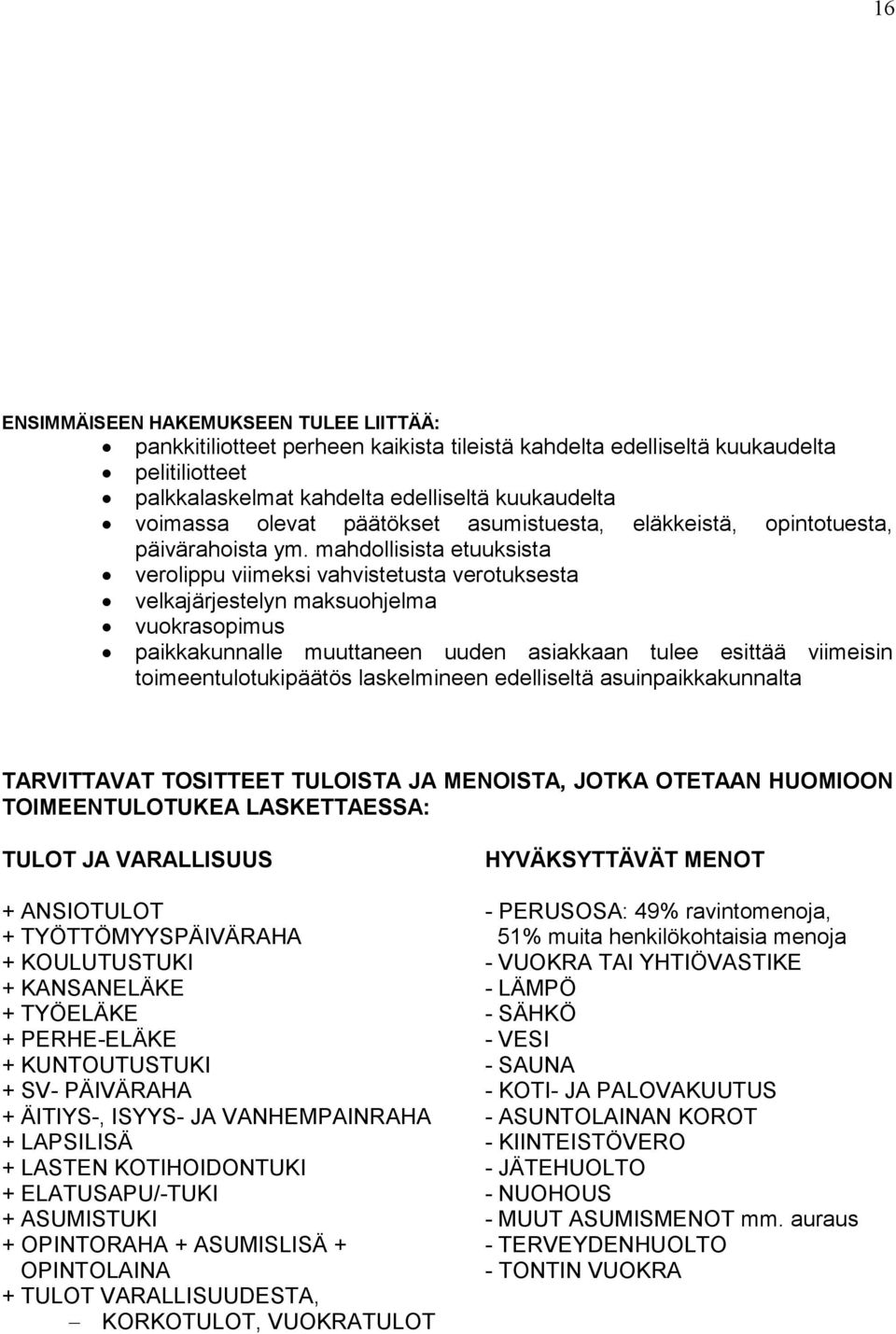 mahdollisista etuuksista verolippu viimeksi vahvistetusta verotuksesta velkajärjestelyn maksuohjelma vuokrasopimus paikkakunnalle muuttaneen uuden asiakkaan tulee esittää viimeisin