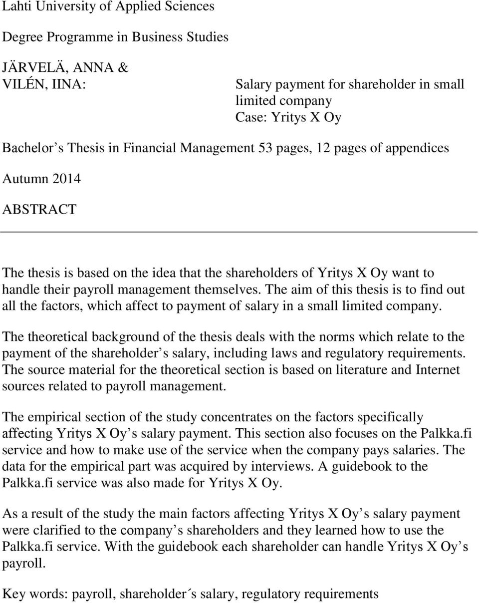 The aim of this thesis is to find out all the factors, which affect to payment of salary in a small limited company.