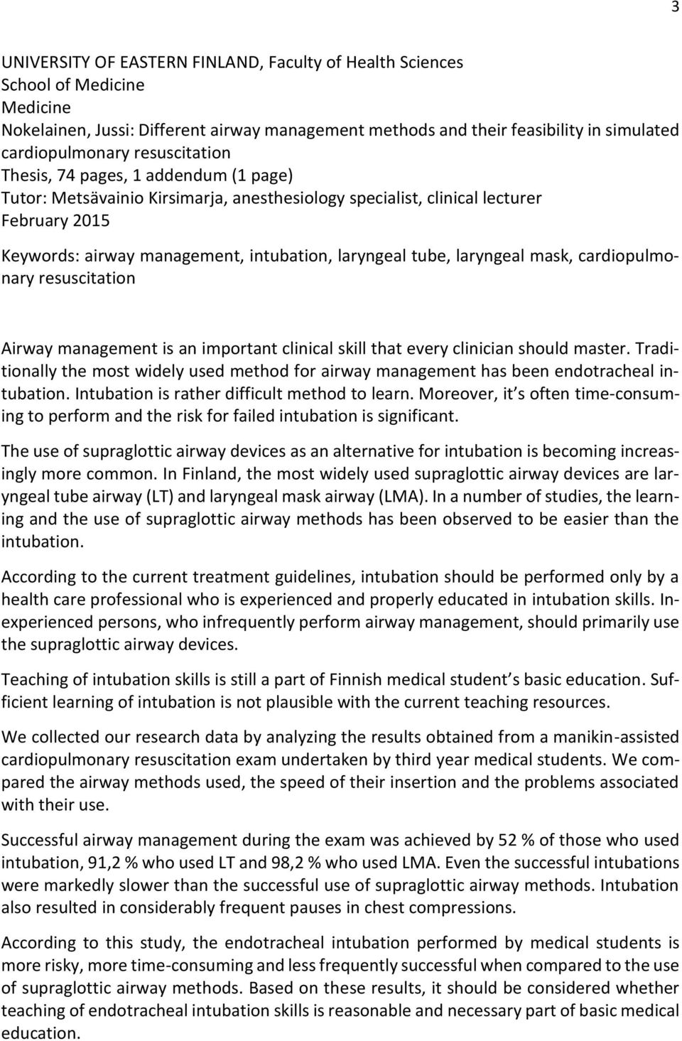 laryngeal mask, cardiopulmonary resuscitation Airway management is an important clinical skill that every clinician should master.