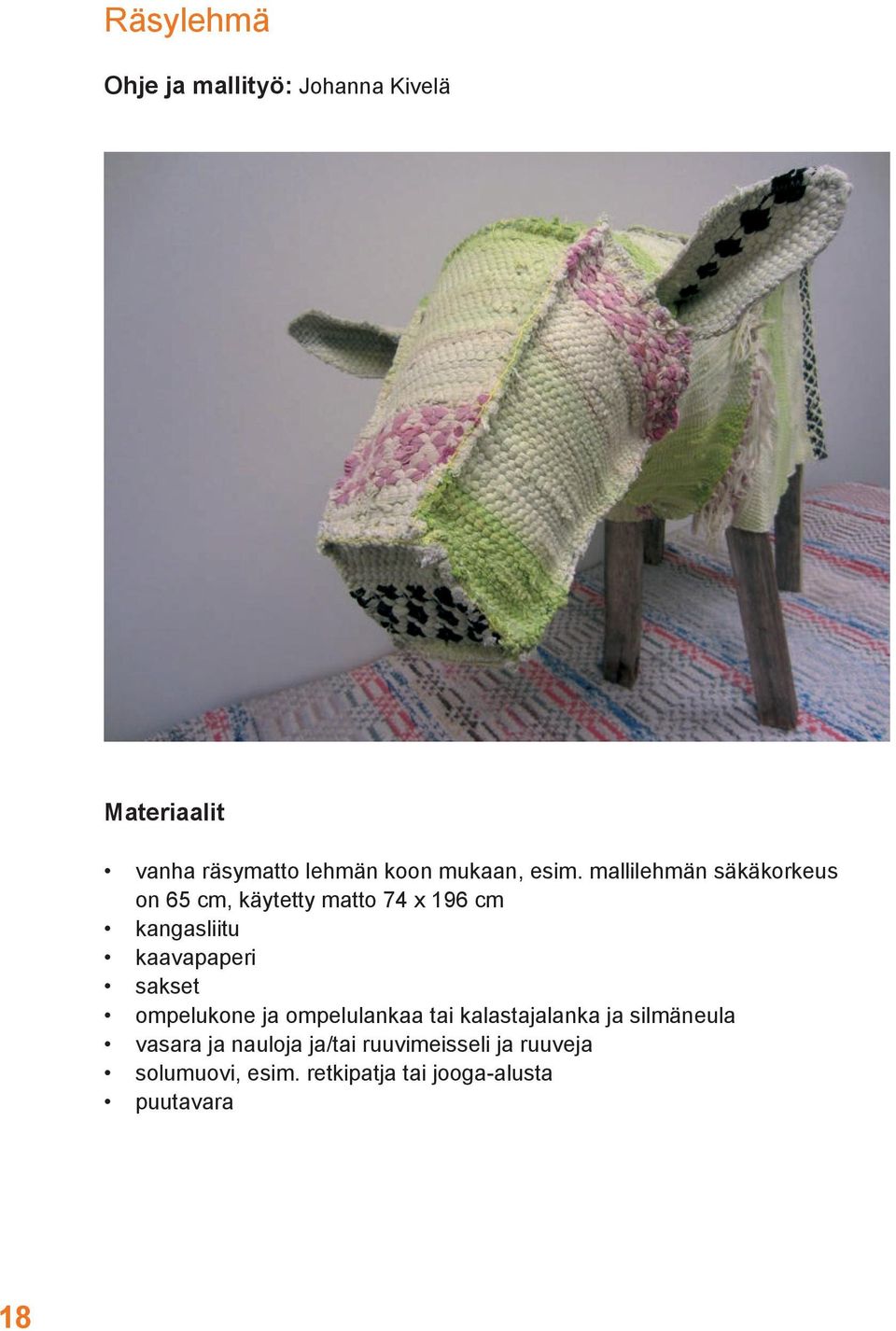 mallilehmän säkäkorkeus on 65 cm, käytetty matto 74 x 196 cm kangasliitu kaavapaperi