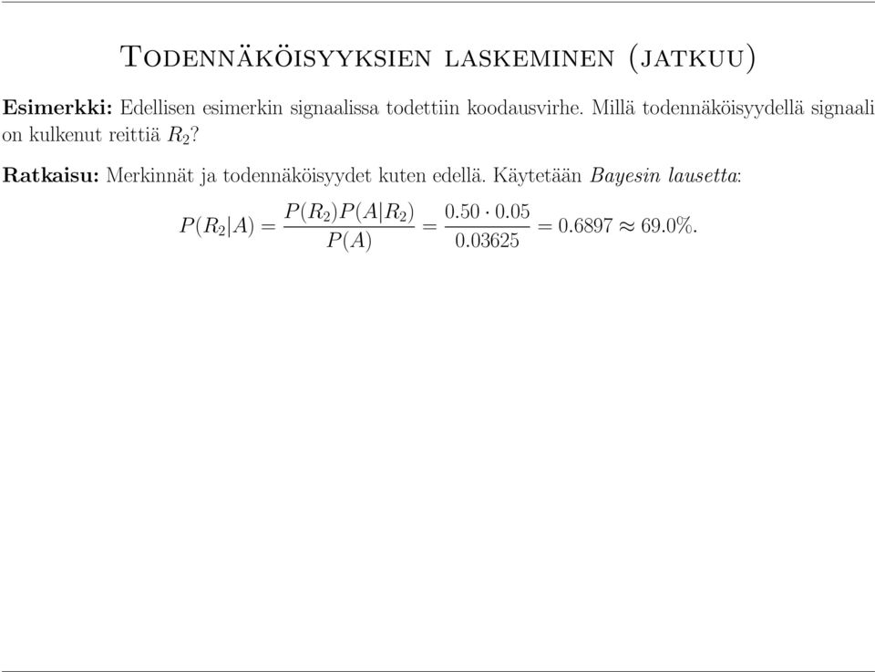 Millä todennäköisyydellä signaali on kulkenut reittiä R 2?