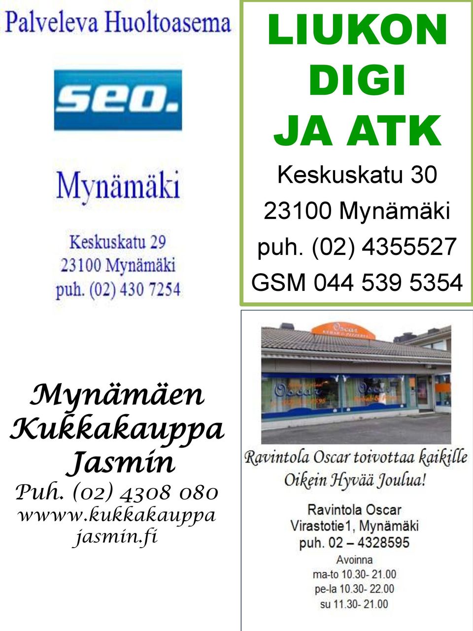 (02) 4355527 GSM 044 539 5354 Mynämäen