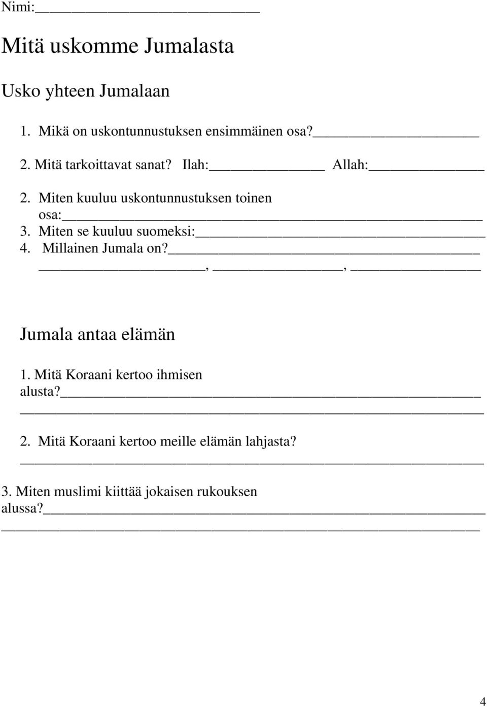 Miten se kuuluu suomeksi: 4. Millainen Jumala on?,, Jumala antaa elämän 1.