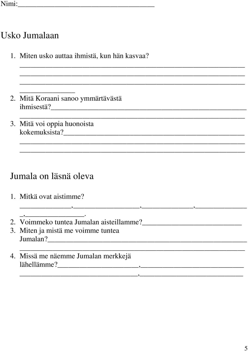 Jumala on läsnä oleva 1. Mitkä ovat aistimme?,,,,. 2.