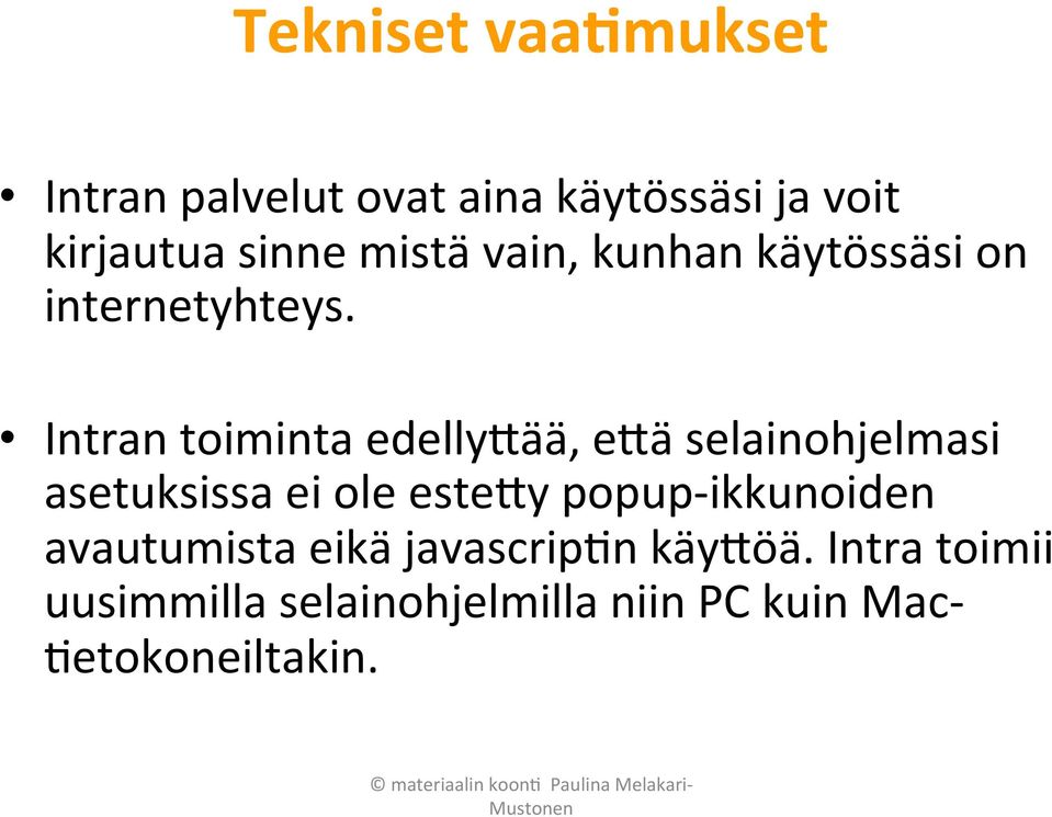 Intran toiminta edelly(ää, e(ä selainohjelmasi asetuksissa ei ole este(y popup-