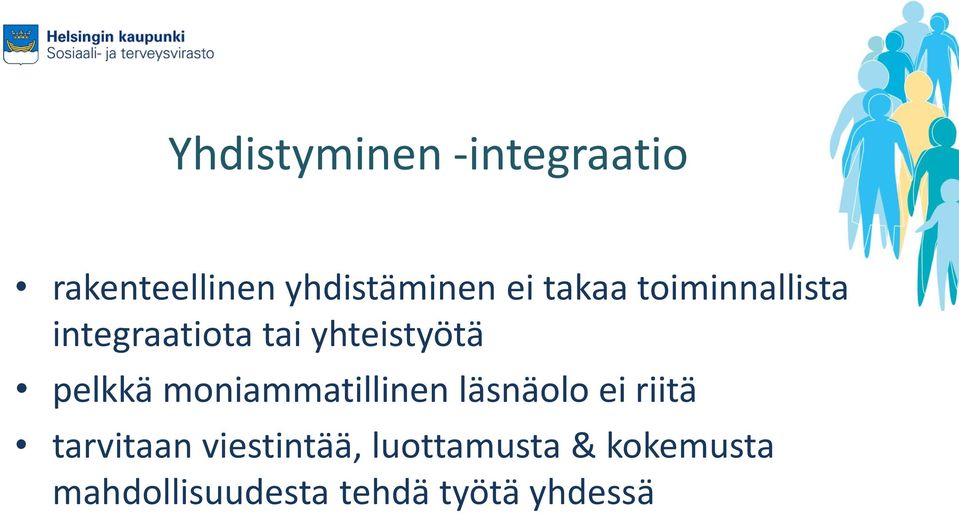 moniammatillinen läsnäolo ei riitä tarvitaan viestintää,