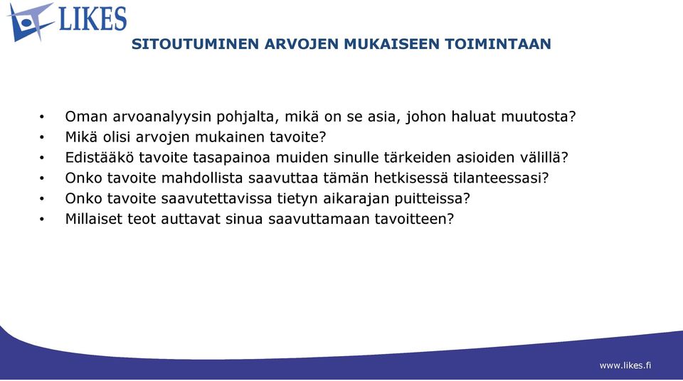 Edistääkö tavoite tasapainoa muiden sinulle tärkeiden asioiden välillä?