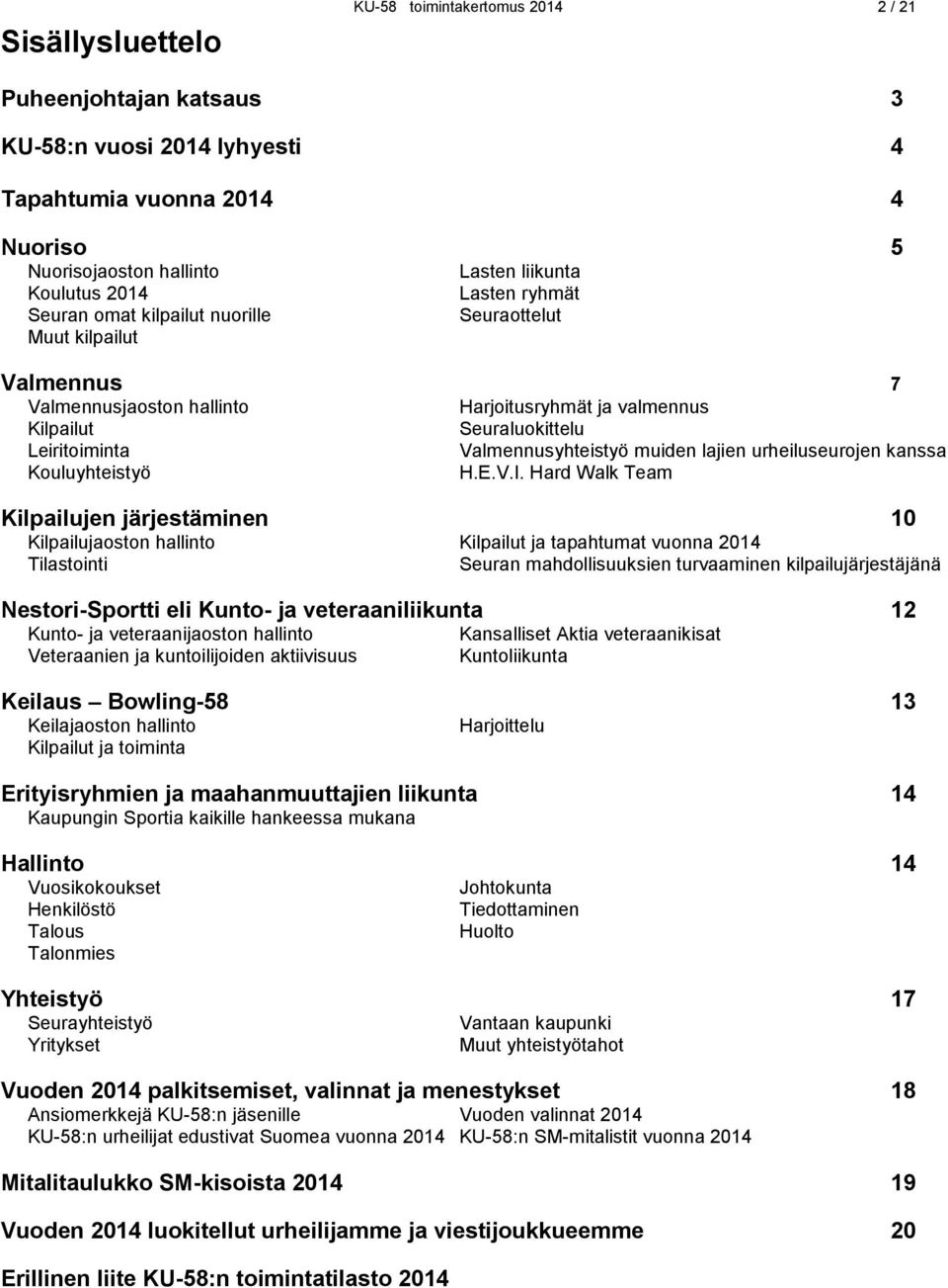 Valmennusyhteistyö muiden lajien urheiluseurojen kanssa H.E.V.I.