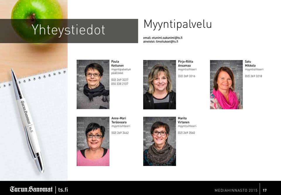 myyntisihteeri (02) 269 3316 Satu Mikkola myyntisihteeri (02) 269 3218 Anne-Mari