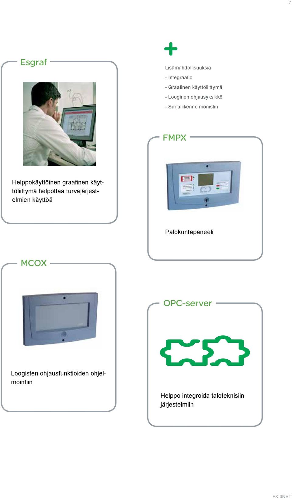 käyttöliittymä helpottaa turvajärjestelmien käyttöä Palokuntapaneeli MCOX