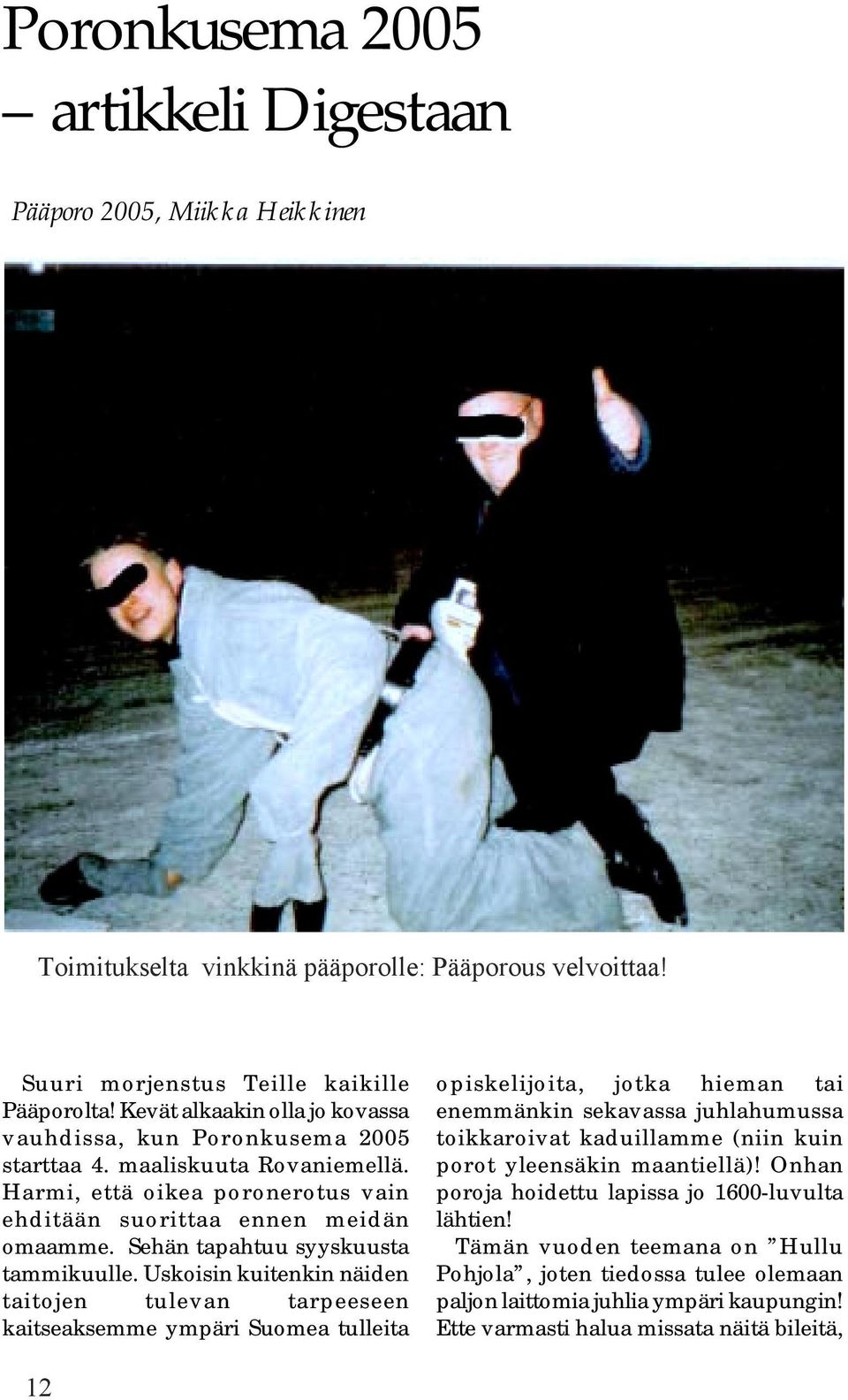 Sehän tapahtuu syyskuusta tammikuulle.