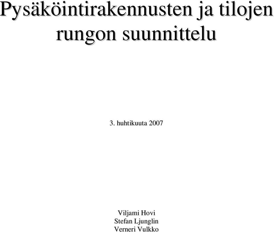 huhtikuuta 2007 Viljami Hovi