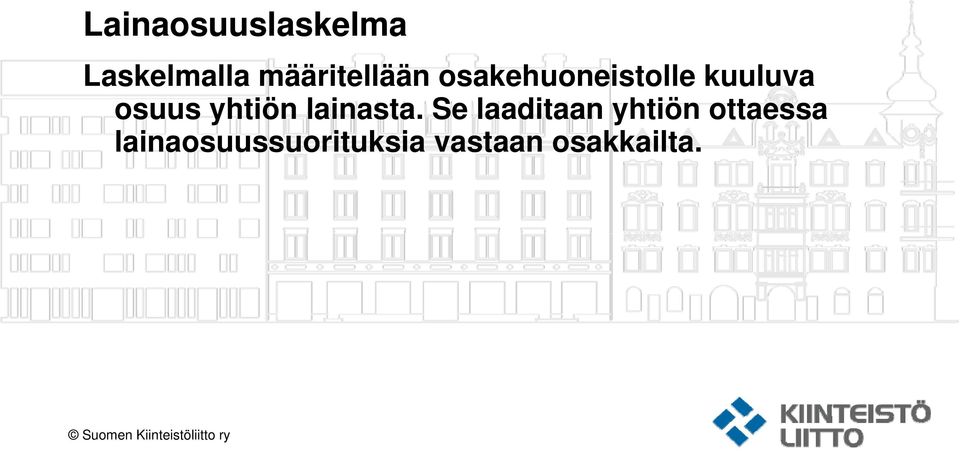 Se laaditaan yhtiön ottaessa