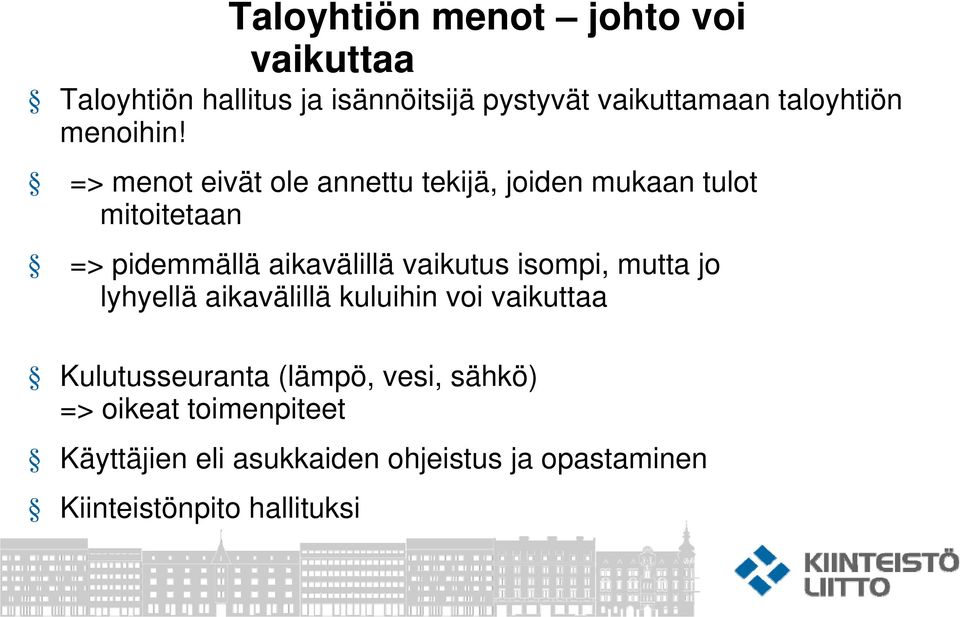 => menot eivät ole annettu tekijä, joiden mukaan tulot mitoitetaan => pidemmällä aikavälillä vaikutus