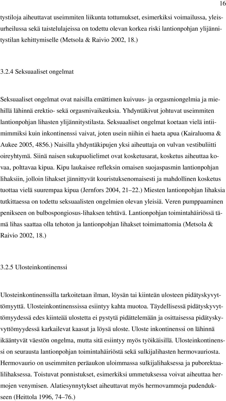 Yhdyntäkivut johtuvat useimmiten lantionpohjan lihasten ylijännitystilasta.