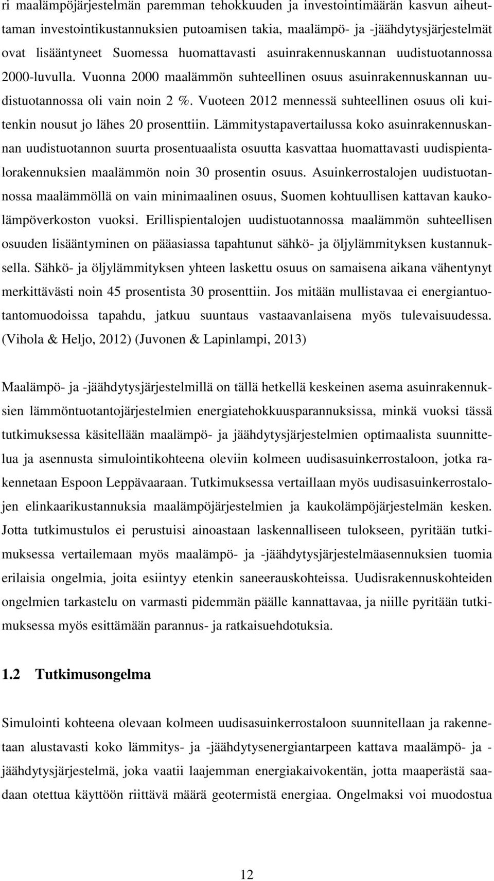 Vuoteen 2012 mennessä suhteellinen osuus oli kuitenkin nousut jo lähes 20 prosenttiin.