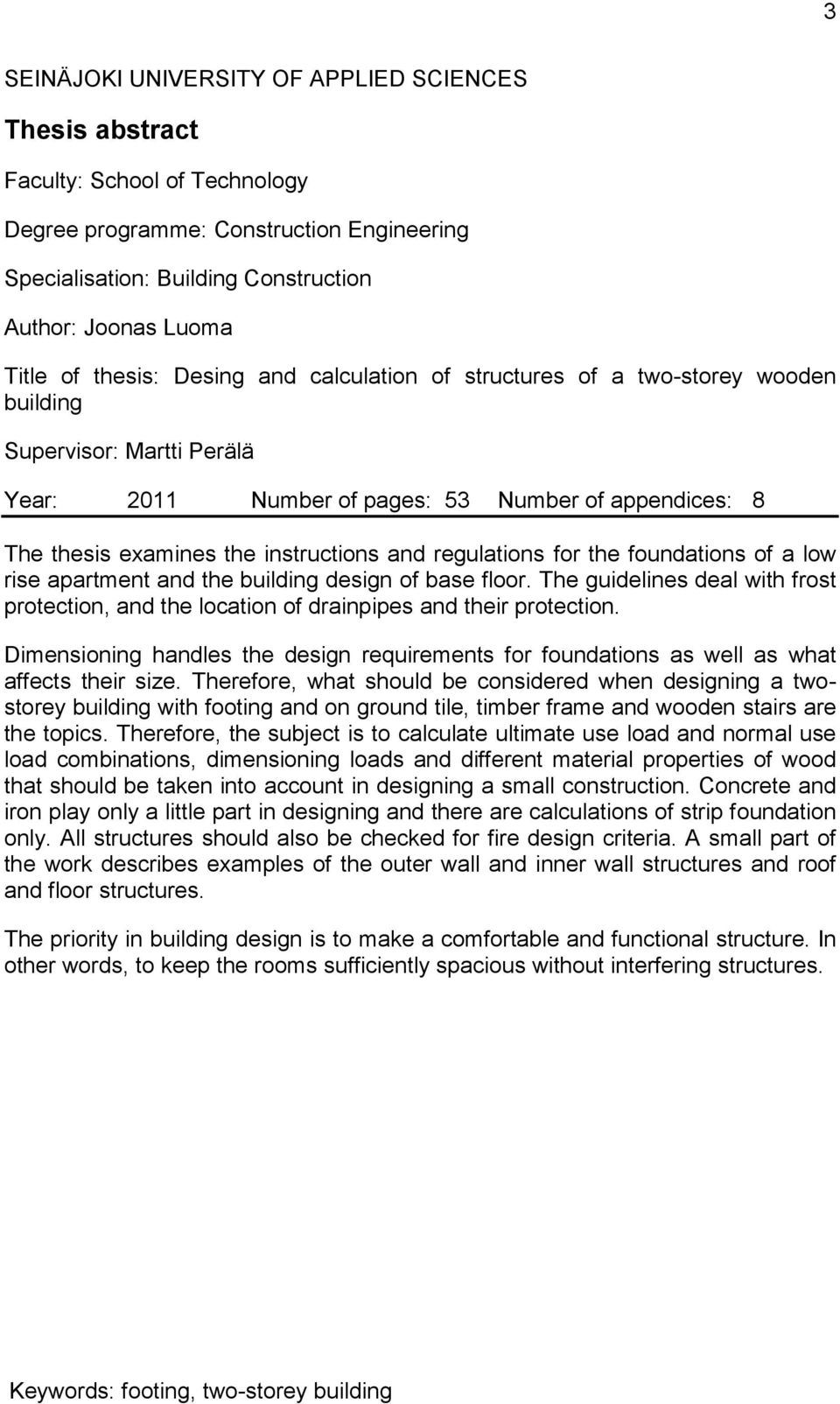 regulations for the foundations of a low rise apartment and the building design of base floor. The guidelines deal with frost protection, and the location of drainpipes and their protection.