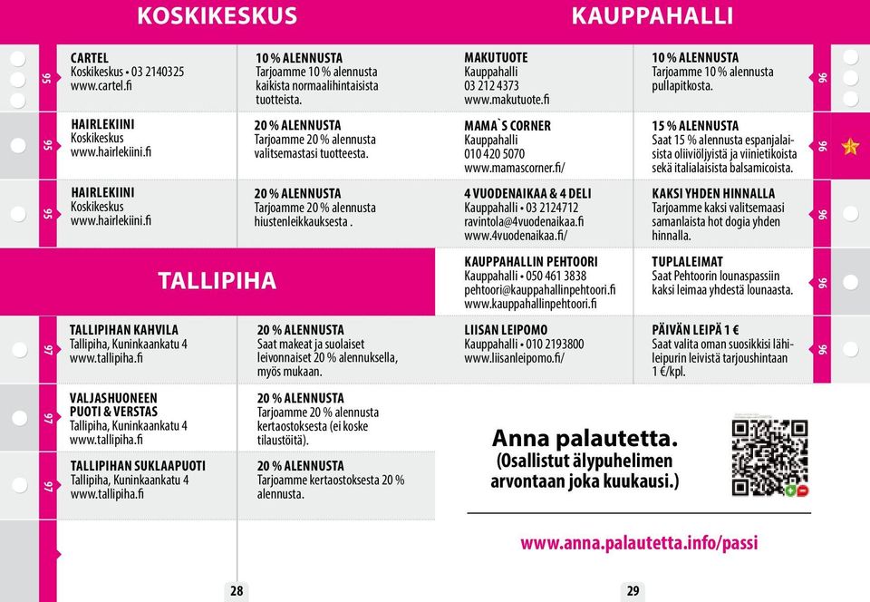 valitsemastasi tuotteesta. hiustenleikkauksesta. Saat makeat ja suolaiset leivonnaiset 20 % alennuksella, myös mukaan. kertaostoksesta (ei koske tilaustöitä). Tarjoamme kertaostoksesta 20 % alennusta.