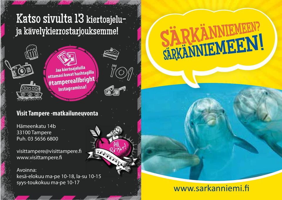 F I N L A N D Visit Tampere -matkailuneuvonta Hämeenkatu 14b 33100 Tampere Puh.