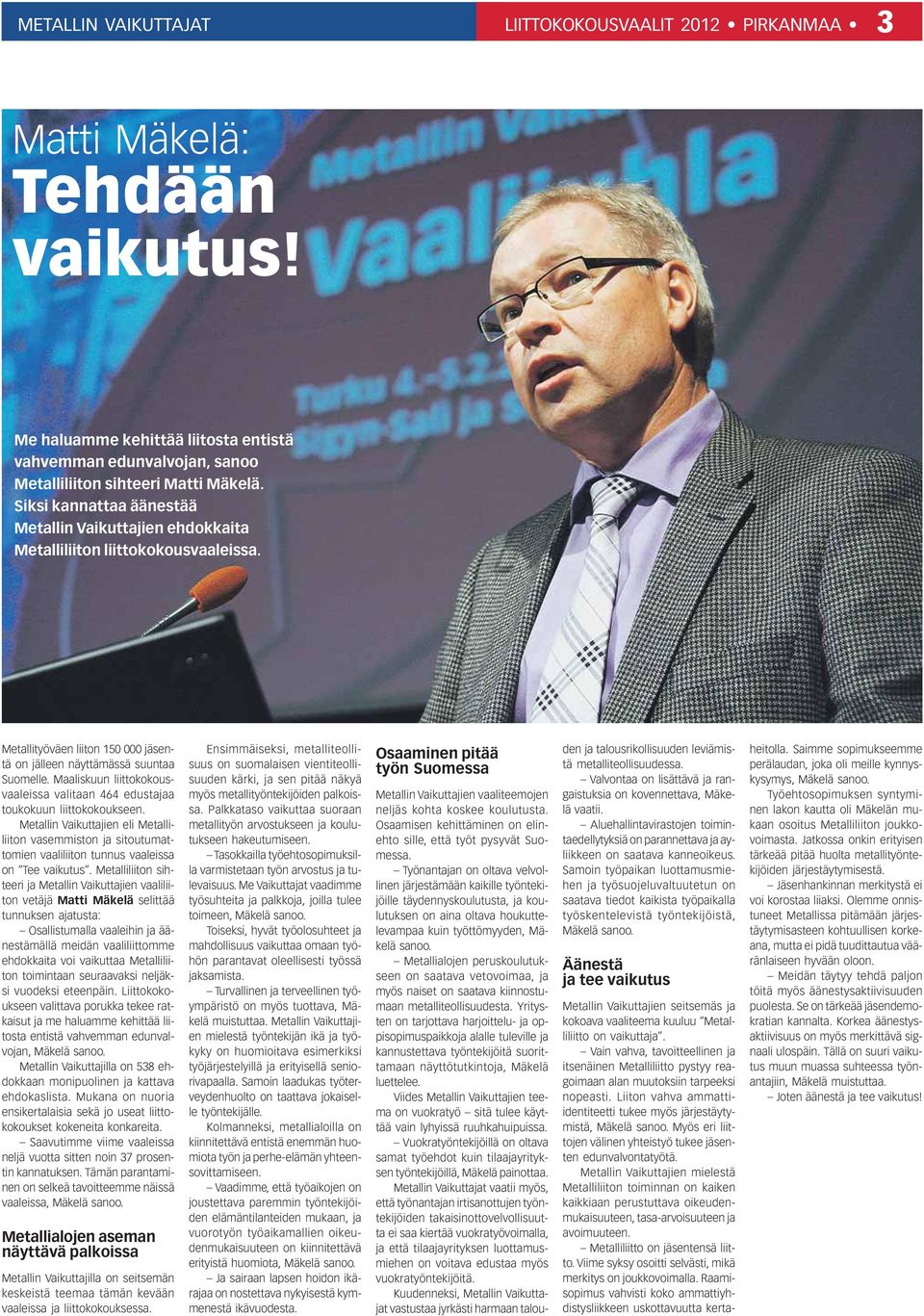 Maaliskuun liittokokousvaaleissa valitaan 464 edustajaa toukokuun liittokokoukseen.