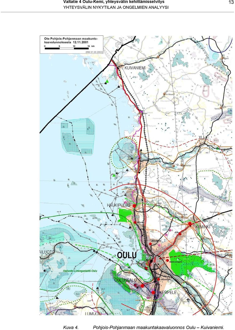 NYKYTILAN JA ONGELMIEN ANALYYSI Kuva 4.