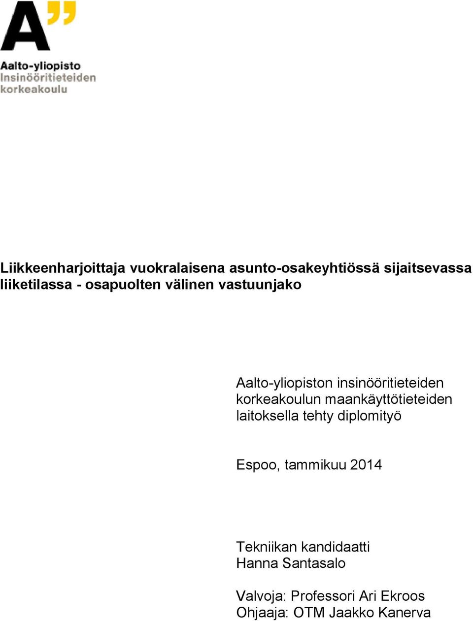 maankäyttötieteiden laitoksella tehty diplomityö Espoo, tammikuu 2014 Tekniikan