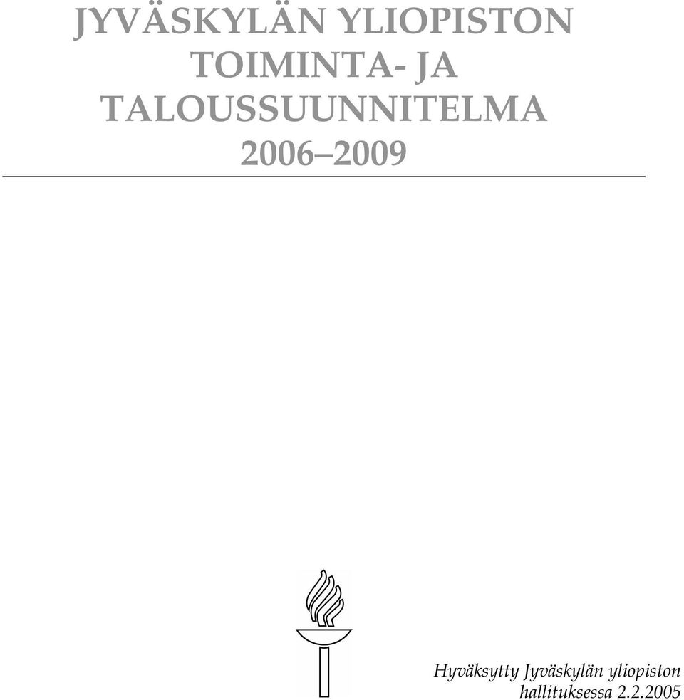 TALOUSSUUNNITELMA 2006 2009
