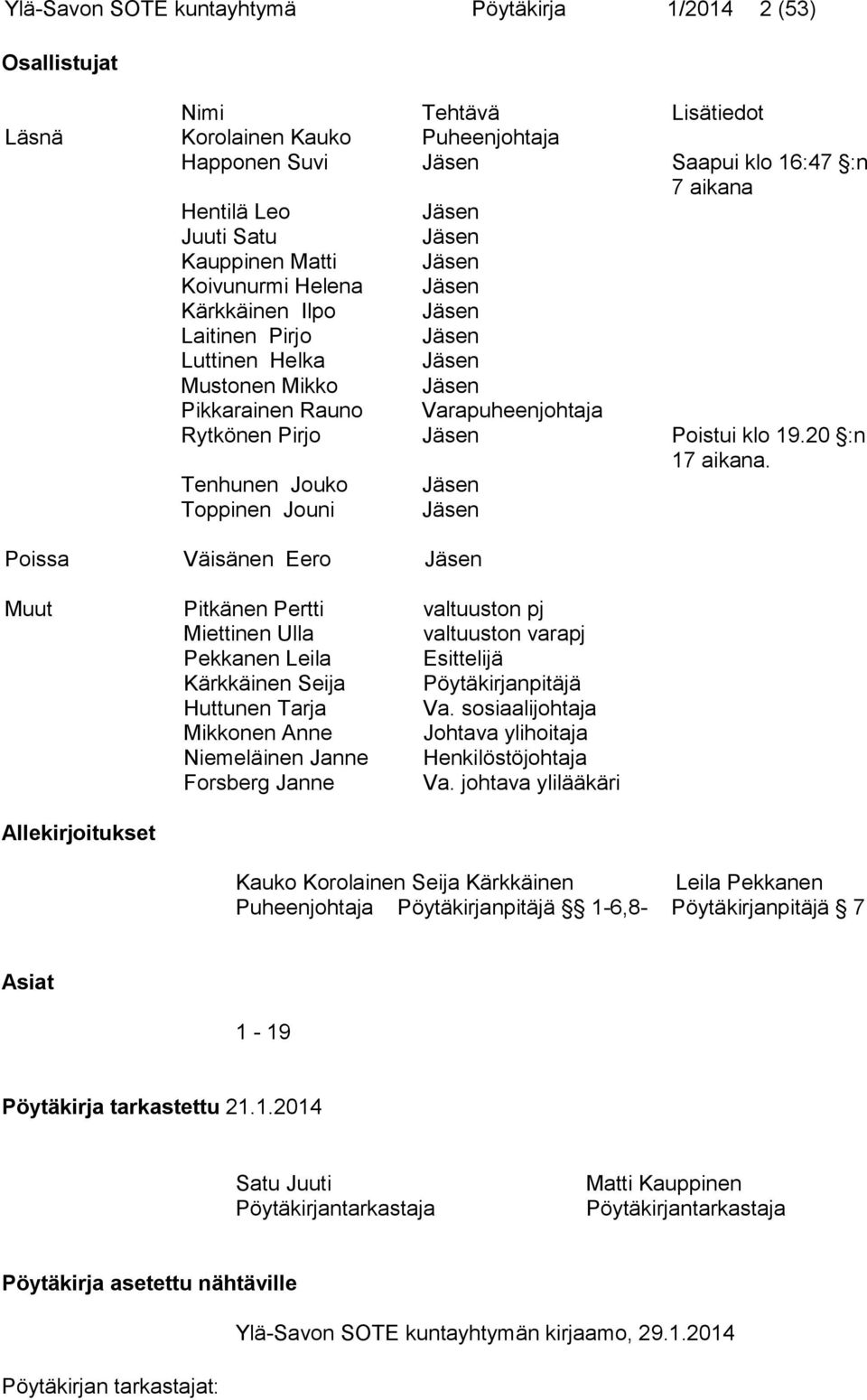 Poistui klo 19.20 :n 17 aikana.