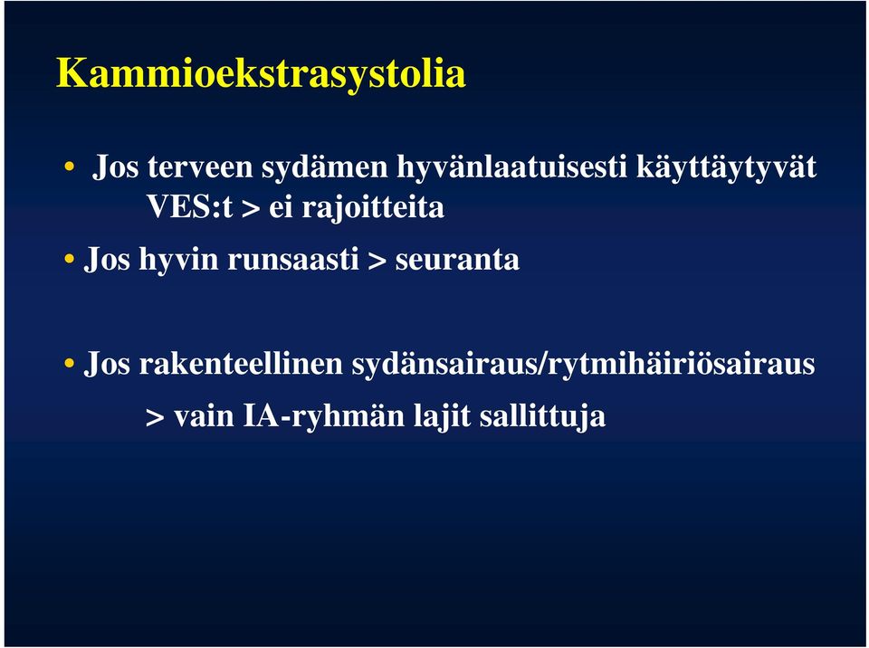 Jos hyvin runsaasti > seuranta Jos rakenteellinen