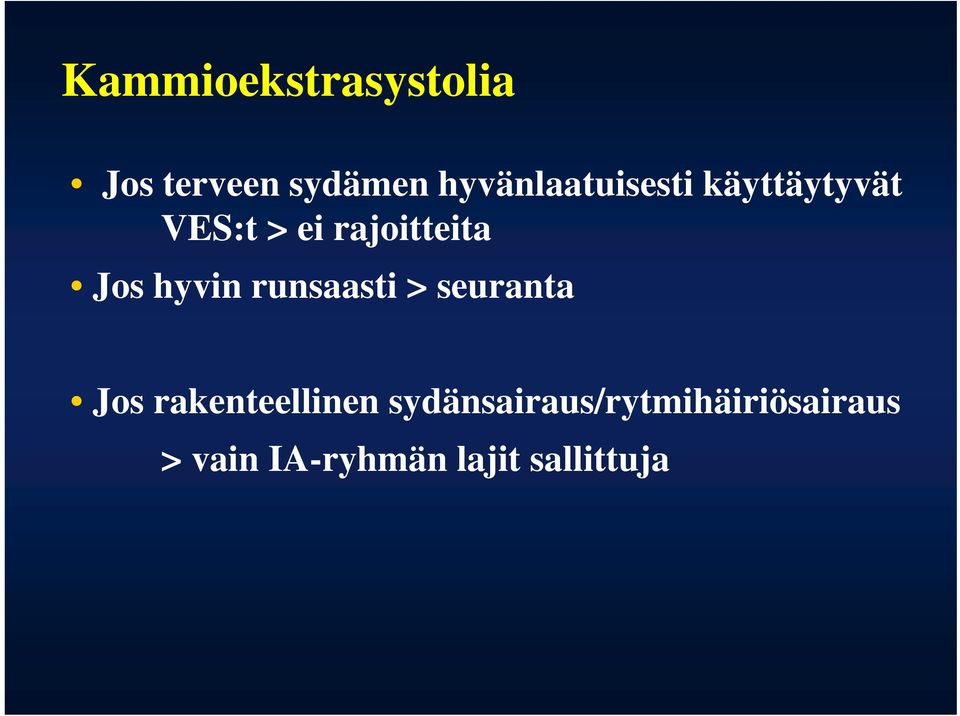 Jos hyvin runsaasti > seuranta Jos rakenteellinen