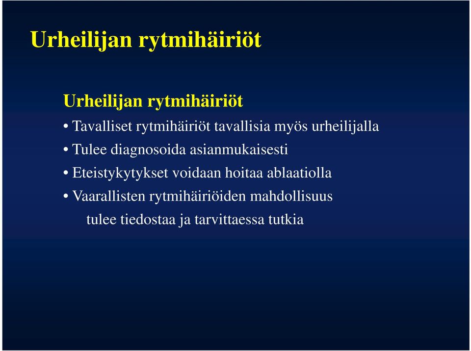 asianmukaisesti Eteistykytykset voidaan hoitaa ablaatiolla