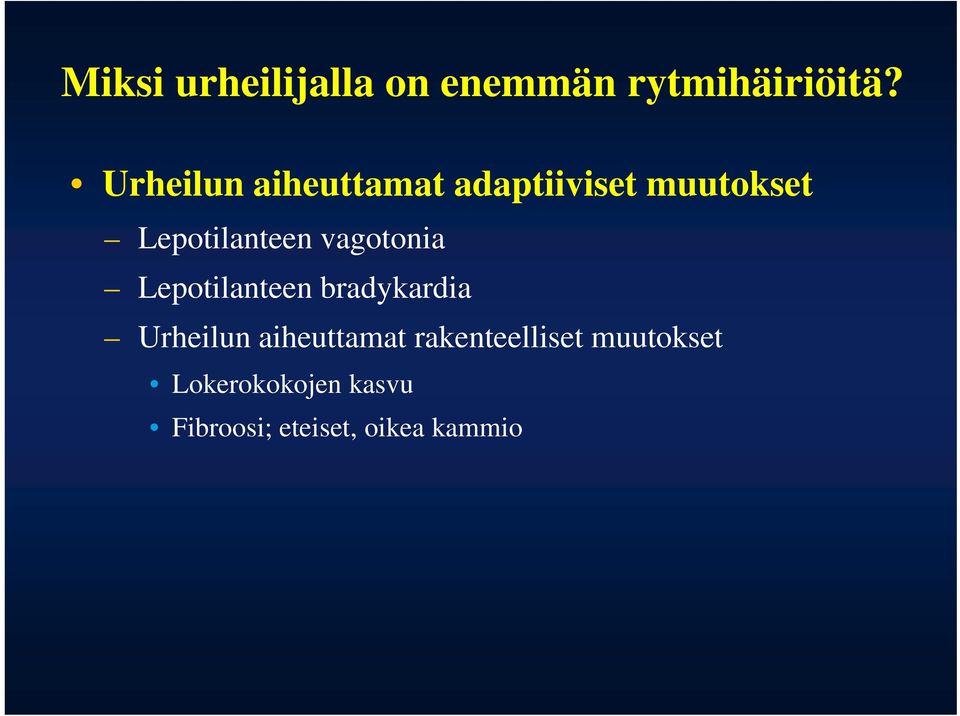 vagotonia Lepotilanteen bradykardia Urheilun aiheuttamat