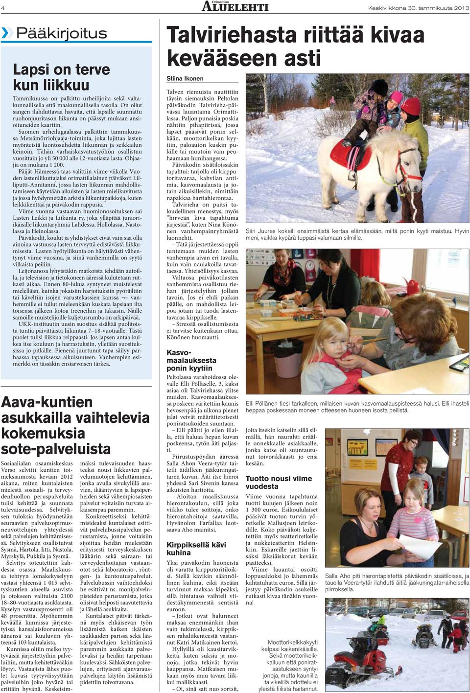 Suomen urheilugaalassa palkittiin tammikuussa Metsämörriohjaaja-toiminta, joka lujittaa lasten myönteistä luontosuhdetta liikunnan ja seikkailun keinoin.