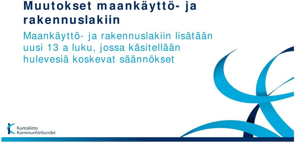 rakennuslakiin lisätään uusi 13 a