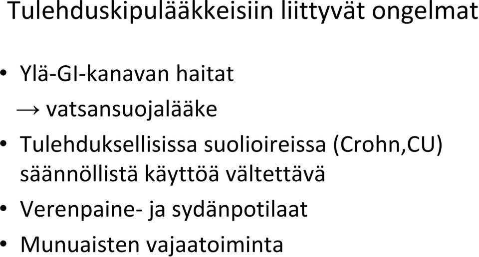 suolioireissa (Crohn,CU) säännöllistä käyttöä