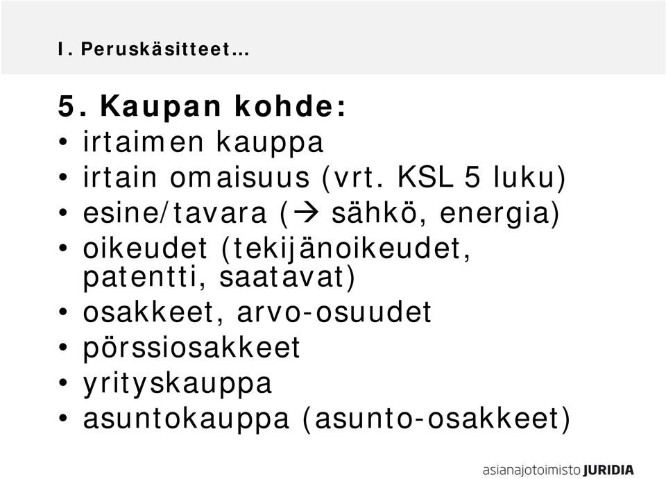 KSL 5 luku) esine/tavara ( sähkö, energia) oikeudet