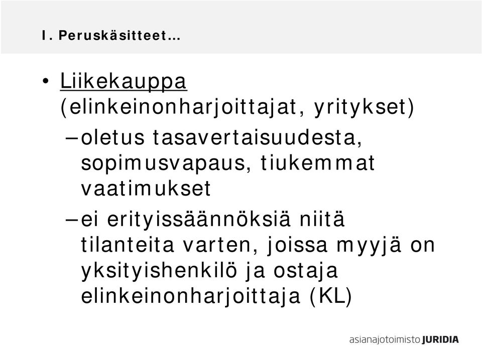 tiukemmat vaatimukset ei erityissäännöksiä niitä tilanteita