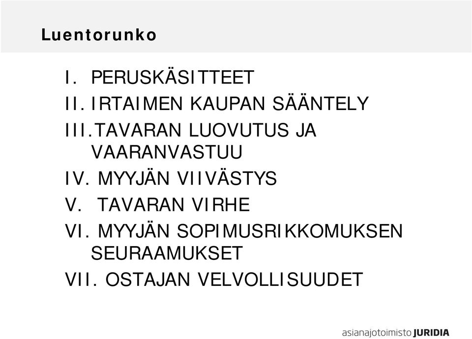 TAVARAN LUOVUTUS JA VAARANVASTUU IV.