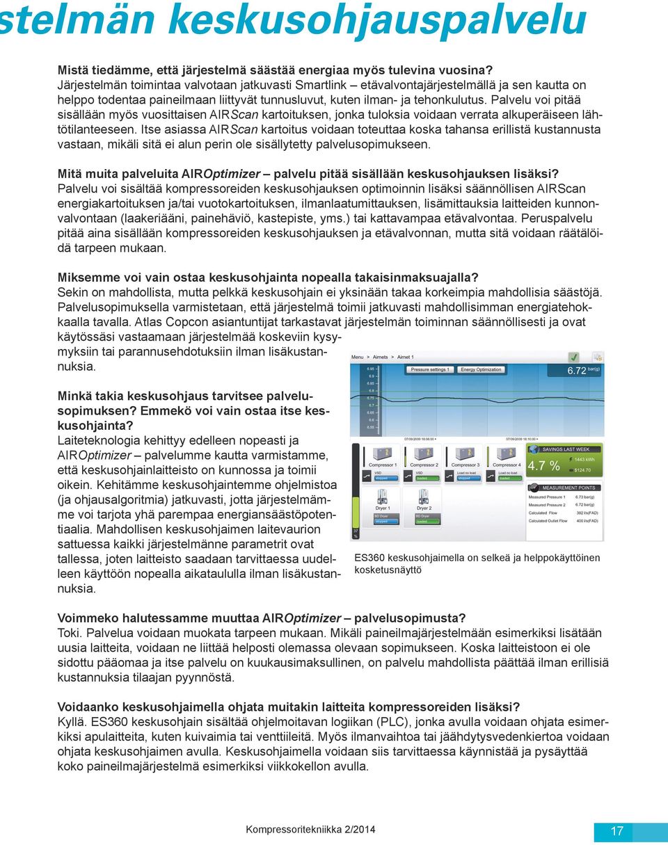 Palvelu voi pitää sisällään myös vuosittaisen AIRScan kartoituksen, jonka tuloksia voidaan verrata alkuperäiseen lähtötilanteeseen.