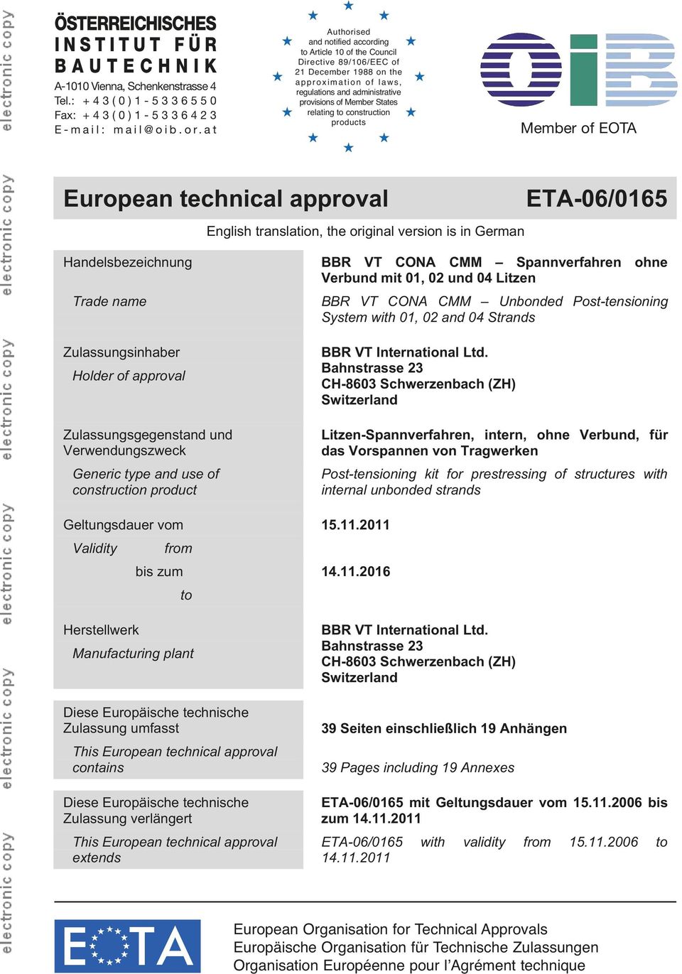 of laws, regulations and administrative provisions of Member States ETA-06/0165 Handelsbezeichnung Trade name Zulassungsinhaber Holder of approval Zulassungsgegenstand und Verwendungszweck Generic