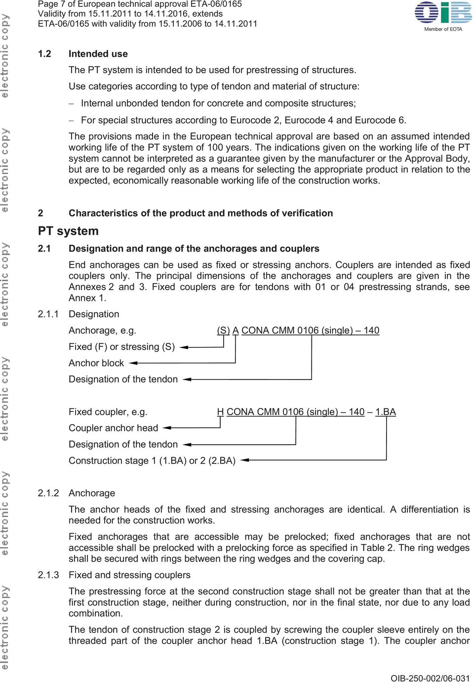 Use categories according to type of tendon and material of structure: Internal unbonded tendon for concrete and composite structures; For special structures according to Eurocode 2, Eurocode 4 and