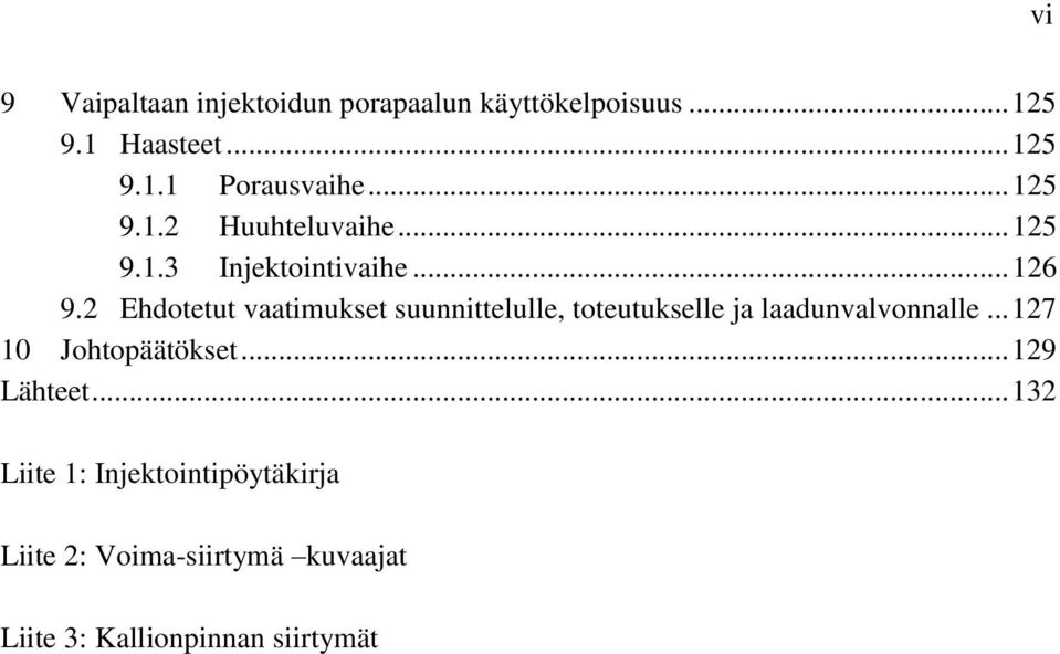 2 Ehdotetut vaatimukset suunnittelulle, toteutukselle ja laadunvalvonnalle.